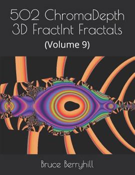 Paperback 502 ChromaDepth 3D FractInt Fractals: (Volume 9) Book