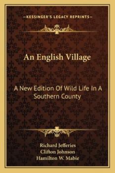 Paperback An English Village: A New Edition Of Wild Life In A Southern County Book