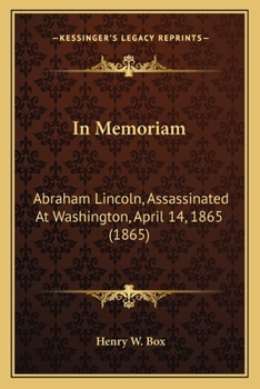 Paperback In Memoriam: Abraham Lincoln, Assassinated at Washington, April 14, 1865 (1865) Book