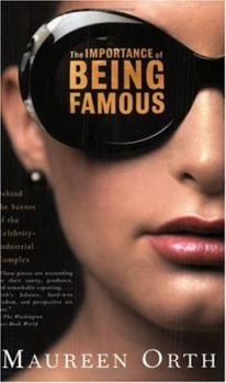 Paperback The Importance of Being Famous: Behind the Scenes of the Celebrity-Industial Complex Book