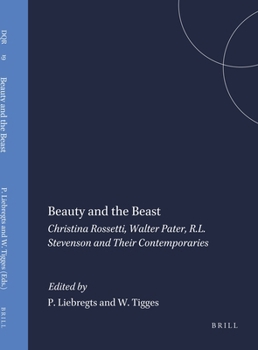 Beauty and the Beast: Christina Rossetti, Walter Pater, R.l. Stevenson and Their Contemporaries (Dqr Studies in Literature, 19)