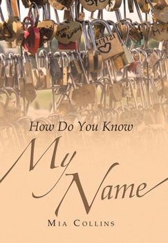 Hardcover How Do You Know My Name? Book