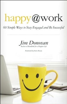 Paperback Happy @ Work: 60 Simple Ways to Stay Engaged and Be Successful Book