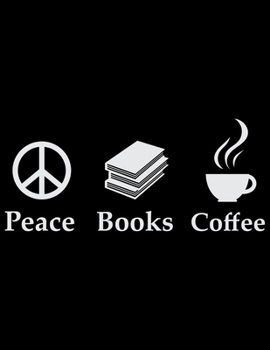 Paperback Peace Books Coffee: Coffee Journal Notebook - Coffee Lovers Gift - Journal - Diary - Coffee Gift - 8.5x11_100 College Ruled Notebook Book