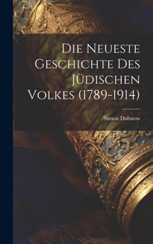 Hardcover Die Neueste Geschichte Des Jüdischen Volkes (1789-1914) [German] Book