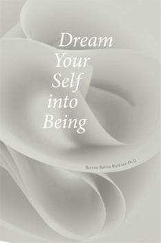 Paperback Dream Your Self into Being Book
