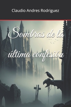 Sombras de la última confesión (Spanish Edition)