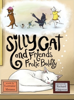 Hardcover Silly Cat and Friends Frolic Boldly Book