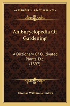 Paperback An Encyclopedia Of Gardening: A Dictionary Of Cultivated Plants, Etc. (1897) Book