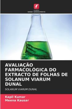 Paperback Avaliação Farmacológica Do Extracto de Folhas de Solanum Viarum Dunal [Portuguese] Book