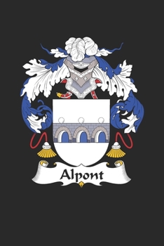 Alpont: Alpont Coat of Arms and Family Crest Notebook Journal (6 x 9 - 100 pages)