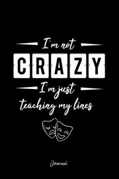 Journal: Dot Grid Journal - Im Not Crazy Im Just Teaching Lines Funny Christmas Gift - Black Dotted Diary, Planner, Gratitude, Writing, Travel, Goal, Bullet Notebook