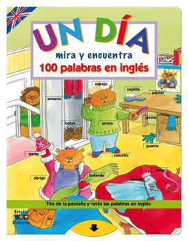 Hardcover Un día: Mira y encuentra 100 palabras en inglés (Spanish Edition) [Spanish] Book