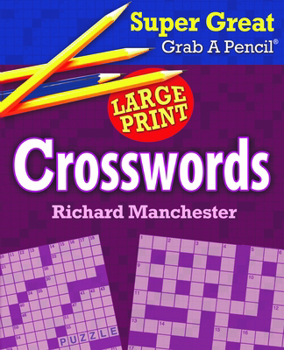 Paperback Super Great Grab a Pencil Large Print Crosswords [Large Print] Book