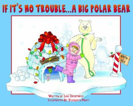 Paperback If It's No Trouble . . . a Big Polar Bear Book
