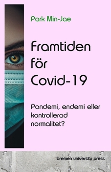 Paperback Framtiden för Covid-19: Pandemi, endemi eller kontrollerad normalitet? [Swedish] Book