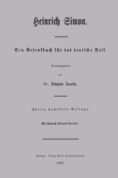 Heinrich Simon: Ein Gedenkbuch Fur Das Deutsche Volk