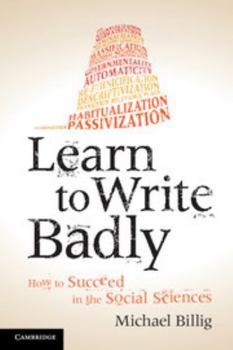 Paperback Learn to Write Badly: How to Succeed in the Social Sciences Book