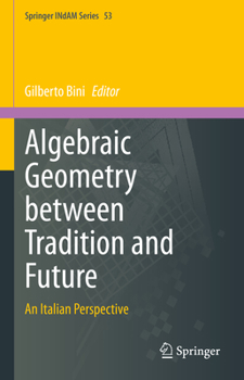 Hardcover Algebraic Geometry Between Tradition and Future: An Italian Perspective Book