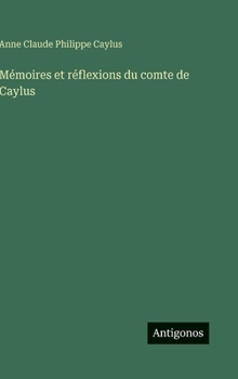 Hardcover Mémoires et réflexions du comte de Caylus [French] Book