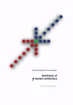 Paperback Synthesis of β-Lactam Antibiotics: Chemistry, Biocatalysis & Process Integration Book