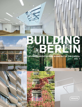 Paperback Building Berlin, Vol. 7: The Latest Architecture in and Out of the Capital, Vol 7 Book