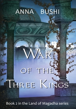 War of the Three Kings: Book 2 in the Land of Magadha series - Book #2 of the Land of Magadha