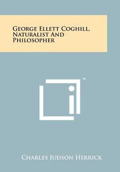Paperback George Ellett Coghill, Naturalist and Philosopher Book