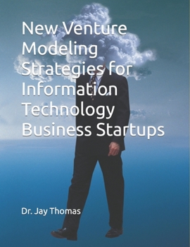 Paperback New Venture Modeling Strategies for Information Technology Business Startups Book
