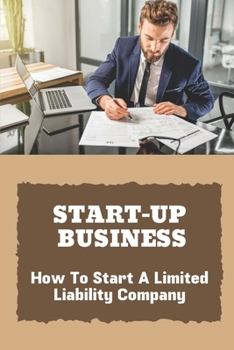 Paperback Start-Up Business: How To Start A Limited Liability Company: Create An Llc Operating Agreement Book