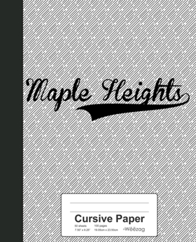 Paperback Cursive Paper: MAPLE HEIGHTS Notebook Book