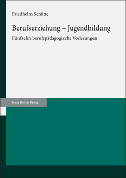 Paperback Berufserziehung - Jugendbildung: Funfzehn Berufspadagogische Vorlesungen [German] Book