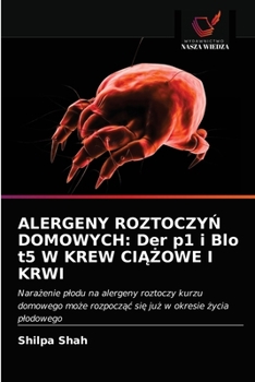 Paperback Alergeny Roztoczy&#323; Domowych: Der p1 i Blo t5 W KREW CI&#260;&#379;OWE I KRWI [Polish] Book
