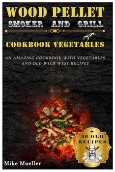 Paperback Wood Pellet Smoker And Grill Cookbook Vegetables Book