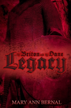 The Briton and the Dane: Legacy - Book #3 of the Briton and the Dane