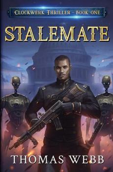 Stalemate: Clockwerk Thriller Book One - Book #1 of the Clockwerk Thriller