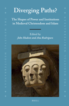 Hardcover Diverging Paths?: The Shapes of Power and Institutions in Medieval Christendom and Islam Book