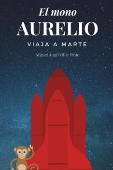 Paperback El mono Aurelio viaja a Marte [Spanish] Book