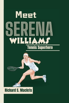 MEET SERENA WILLIAMS: Tennis Superhero