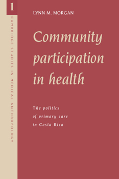 Paperback Community Participation in Health: The Politics of Primary Care in Costa Rica Book