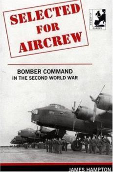 Paperback Selected for Aircrew: Bomber Command in the Second World War Book