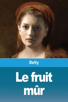 Paperback Le fruit mûr [French] Book