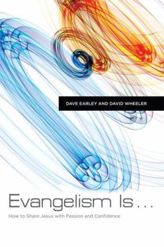 Paperback Evangelism Is...: How to Share Jesus with Passion and Confidence Book