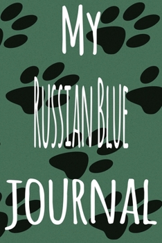 My Russian Blue Journal: The perfect gift for the lover of cats in your life - 119 page lined journal!