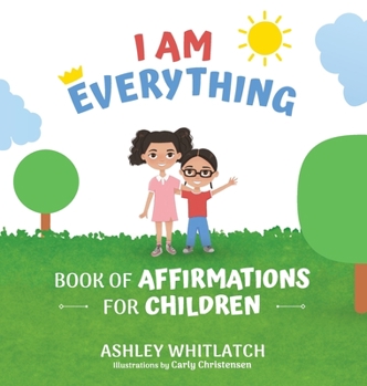 Hardcover I Am Everything: Book of Affirmations for Children Book