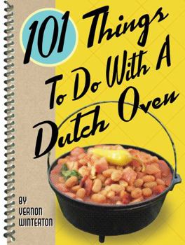 Spiral-bound 101 Things to Do with a Dutch Oven Book