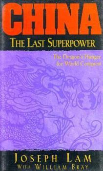Paperback China: The Last Superpower: The Dragon's Hunger for World Conquest Book