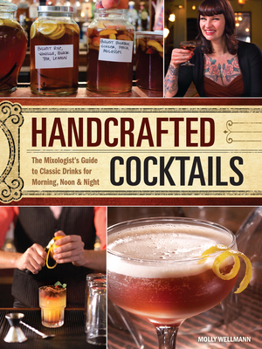Paperback Handcrafted Cocktails: The Mixologist's Guide to Classic Drinks for Morning, Noon & Night Book