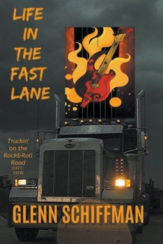 Paperback Life in the Fast Lane: Truckin' on the 1970s Rock'n'Roll Road Book