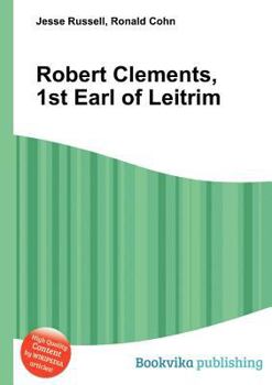 Paperback Robert Clements, 1st Earl of Leitrim Book